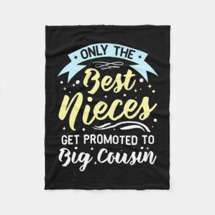 Best Nieces Get Promoted To Big Cousin Fleece Blanket