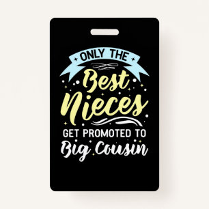 Best Nieces Get Promoted To Big Cousin ID Badge