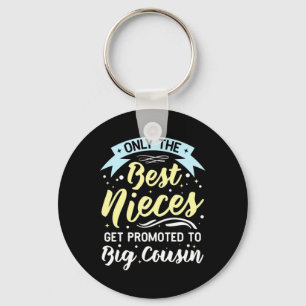 Best Nieces Get Promoted To Big Cousin Key Ring