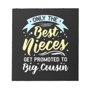 Best Nieces Get Promoted To Big Cousin Notepad