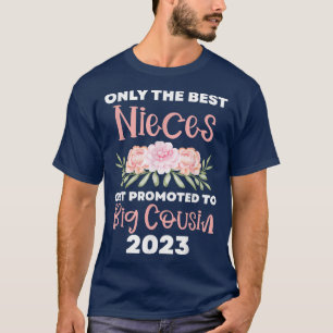Best Nieces To Be Promoted To Big Cousin T-Shirt