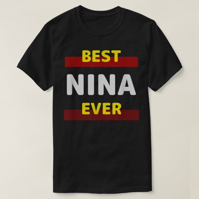 Best Nina Ever Friends Name Buddy Nickname Persona T-Shirt (Design Front)