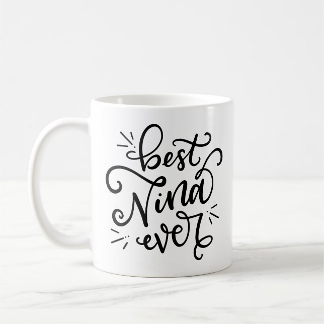 Best Nina Ever, hand lettered Coffee Mug (Left)