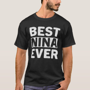Best Nina Ever  Mothers Day Nina T-Shirt