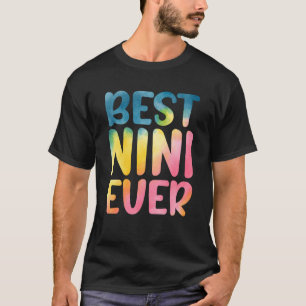 Best Nini Ever Mother's Day Nini T-Shirt