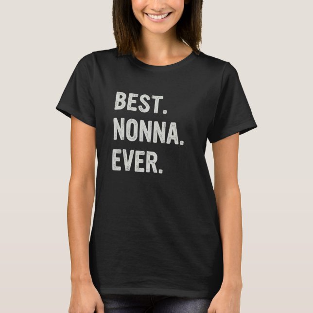 Best Nonna Ever Family Grandma T-Shirt (Front)