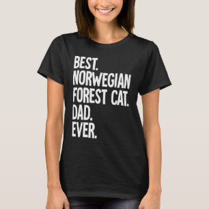 Best Norwegian Forest Cat Dad Ever T-Shirt