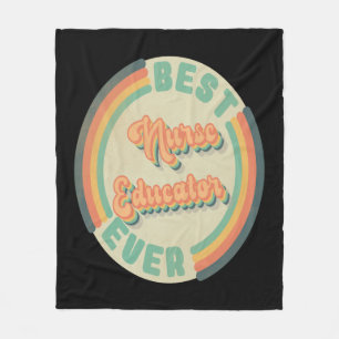 Best Nurse Educator Ever funny best Nurse Educator Fleece Blanket