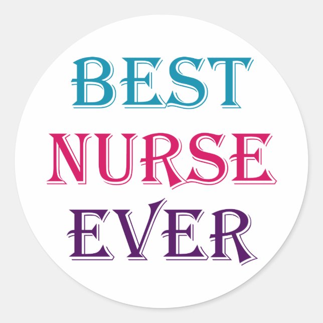 Best Nurse Ever Classic Round Sticker (Front)