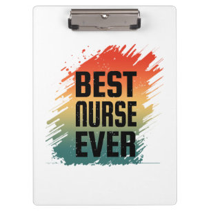 BEST NURSE EVER CLIPBOARD