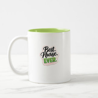 Best Nurse Ever Funny Quote Typography Design Two-Tone Coffee Mug