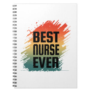 BEST NURSE EVER NOTEBOOK