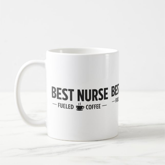 Best Nurse Fueled by Coffee Mug (Left)