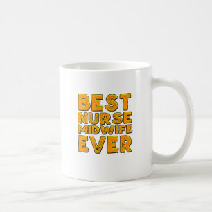 Best nurse midwife ever coffee mug
