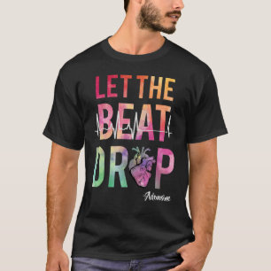 Best Nurse Saying Let The Beat Drop Adenosine Hear T-Shirt