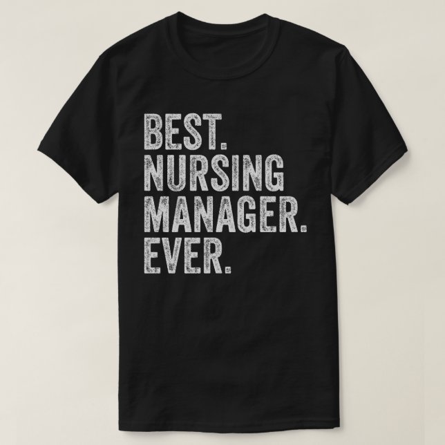 Best Nursing Manager Ever T-Shirt (Design Front)