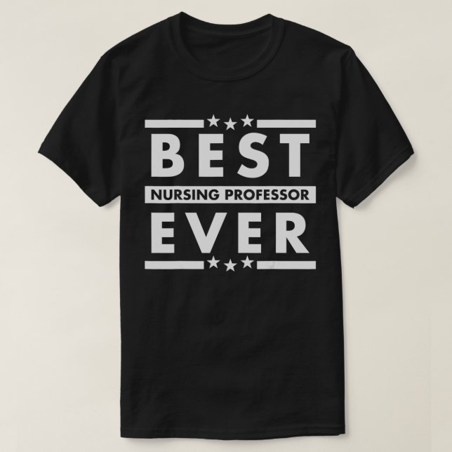 Best NURSING PROFESSOR Ever gift for NURSING PROFE T-Shirt (Design Front)