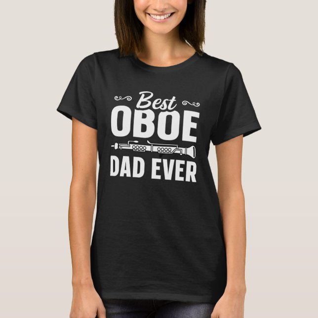 Best Oboe Dad Instrument Musician Oboist T-Shirt (Front)