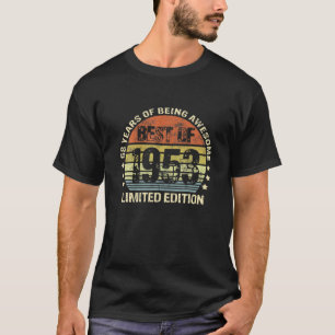 Best Of 1953 68th Birthday Gift 68 Years Of Being  T-Shirt