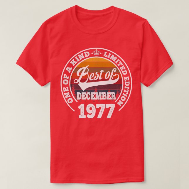 Best Of December 1977 45th Birthday Gift For 45 Ye T-Shirt (Design Front)