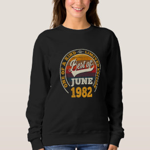 Best Of June 1982 40th Birthday  For 40 Years Old Sweatshirt