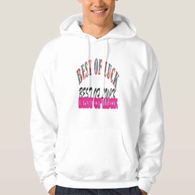 Best of  Luck Hoodie (Front)