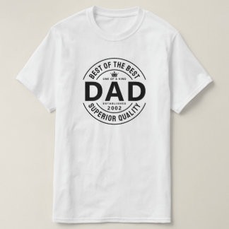 Best of The Best Superior Quality Dad T-Shirt