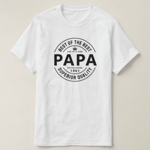 Best of The Best Superior Quality Papa T-Shirt