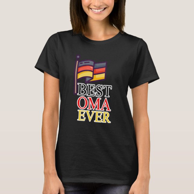 Best Oma Ever  German Grandma is the best Oma Ever T-Shirt (Front)
