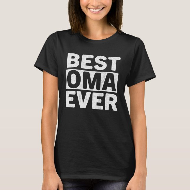 Best Oma Ever  Mothers Day Oma T-Shirt (Front)
