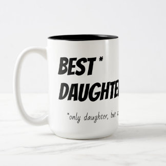 Best Only Daughter Humour Mug