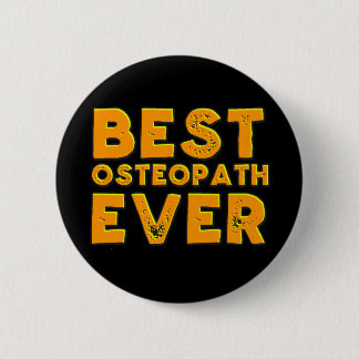 Best osteopath ever 6 cm round badge