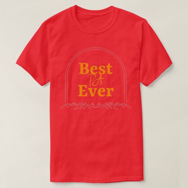 BEST PA EVER FUNNY PHYSICIAN ASSISTANT QUOTES ELEG T-Shirt (Design Front)