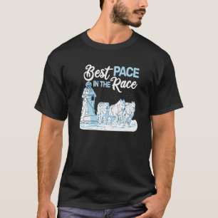 Best Pace in the Race sled dog racing mushing husk T-Shirt
