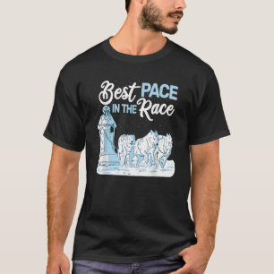 Best Pace in the Race sled dog racing mushing husk T-Shirt