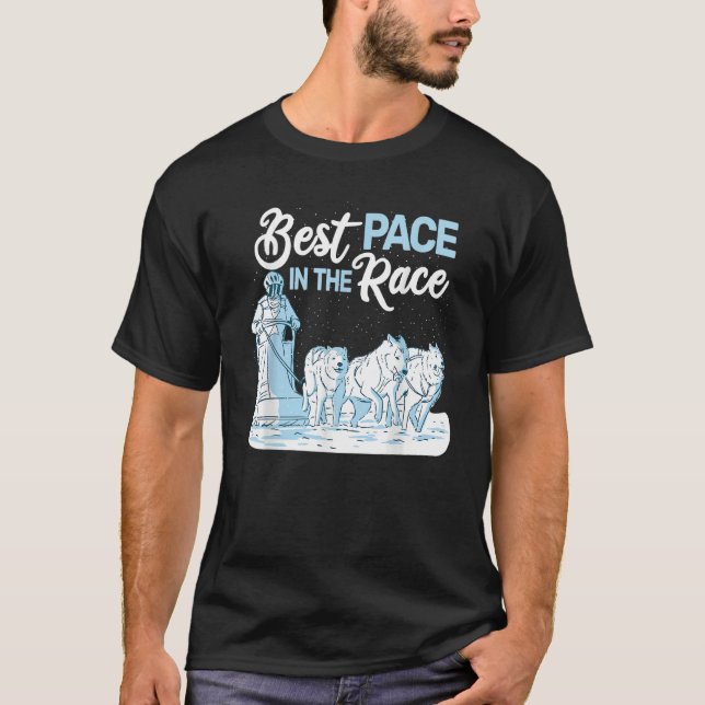 Best Pace in the Race sled dog racing mushing husk T-Shirt (Front)