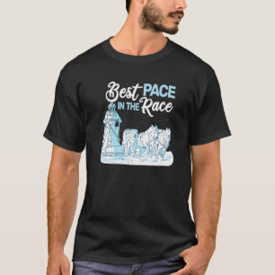 Best Pace in the Race sled dog racing mushing husk T-Shirt