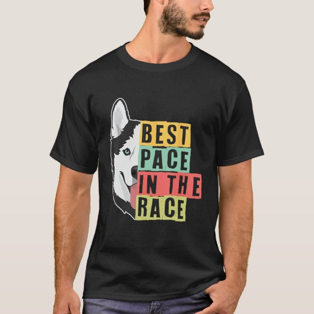 Best Pace In The Race Sled Dogs Mushing Sled Dog T T-Shirt (Front)
