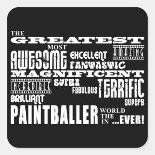 Best Paintballers : Greatest Paintballer Square Sticker
