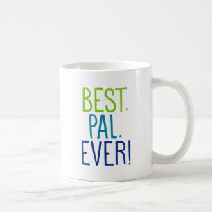 Best. Pal. Ever! Coffee Mug