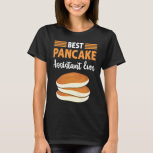 Best Pancake Assistant Ever Flapjack Pancake Maker T-Shirt