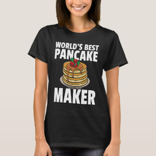 Best Pancake Maker Maker Syrup Breakfast T-Shirt