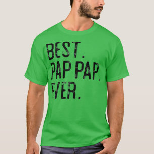 Best Pap Pap Ever Fathers day gift for Pap Pap Gra T-Shirt