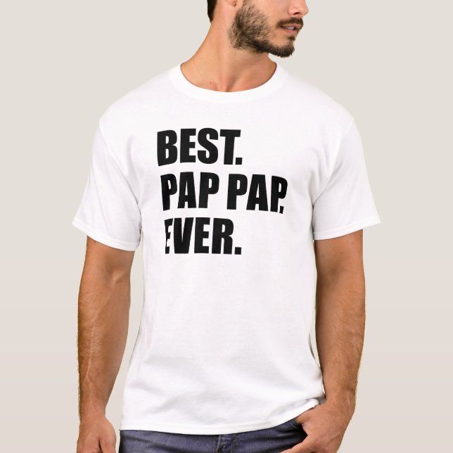 Best Pap Pap Ever T-Shirt (Front)
