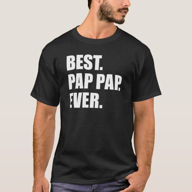 Best Pap Pap Ever T-Shirt (Front)