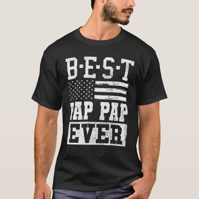 Best Pap Pap Ever Us Flag Grandpa Fathers Day Gift T-Shirt (Front)