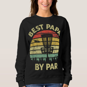 Best Papa By Par Disc Golf Golfer Player Funny Fat Sweatshirt