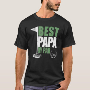 Best Papa By Par Father's Day Golf Dad Grandpa  1 T-Shirt
