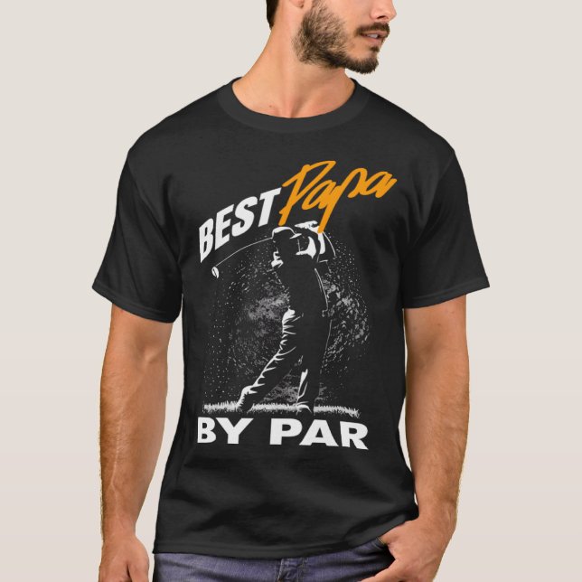 best papa by par  fathers day golf  Golfing T-Shirt (Front)