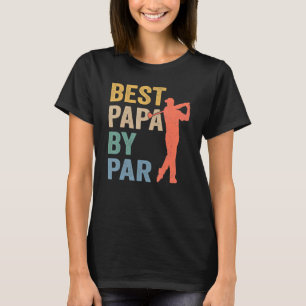 Best Papa By Par Father's Day Golf Grandpa 4 T-Shirt